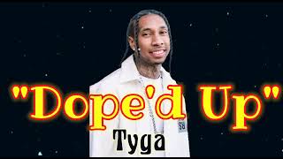 DOPE&#39;D UP TYGA (OFFICIAL MUSIC VIDEO)#tyga