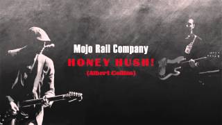 Honey Hush! (Albert Collins) - Mojo Rail Company