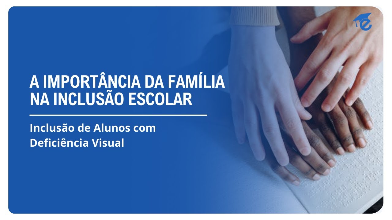 A IMPORTÂNCIA DA FAMÍLIA NA INCLUSÃO ESCOLAR | 3