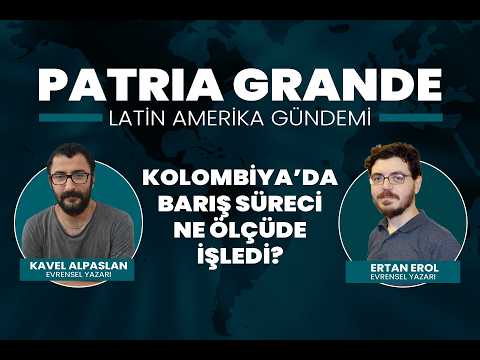 Kolombiya’da barış süreci ne ölçüde işledi? | Patria Grande - Latin Amerika Gündemi