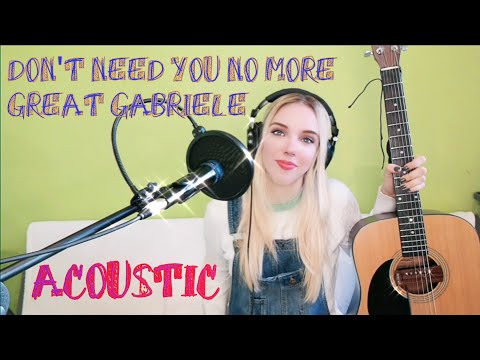 Don't Need You No More | Gabi Genova