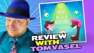 My Parents Might Be Martians Review with Tom Vasel