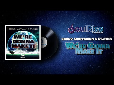 Bruno Kauffmann & D'Layna - We're Gonna Make It (Lyrics vidéo)