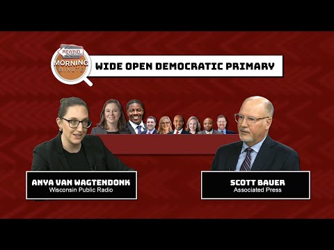 WisEye Morning Minute: Wide Open Democratic Primary