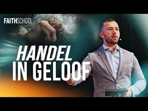Handelen in geloof - Les 8 - Faith School Live @ Voice of Faith