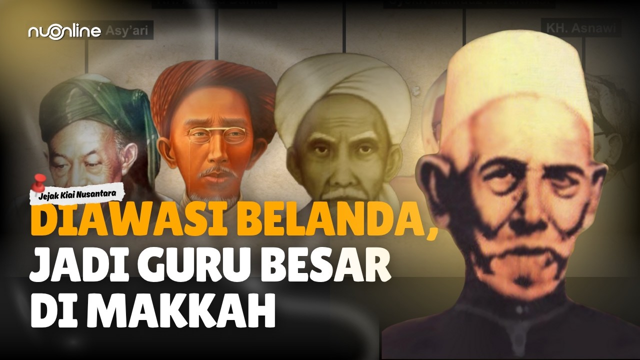 Mengenal Syekh Nawawi: Sang Mahaguru Pendiri NU dan Muhammadiyah