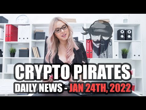 , title : 'Crypto Pirates Daily News - January 24th, 2022 - Latest Crypto News Update