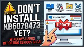 Don’t Install KB5079473 Yet? Windows Users Reporting Issues!