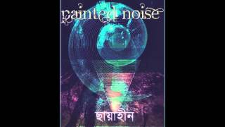 Painted Noise - Chayaheen