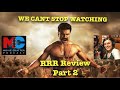RRR Movie Review - Why we can’t stop watching! Our Favorite new Obsession! Review part 2 with Kelly!