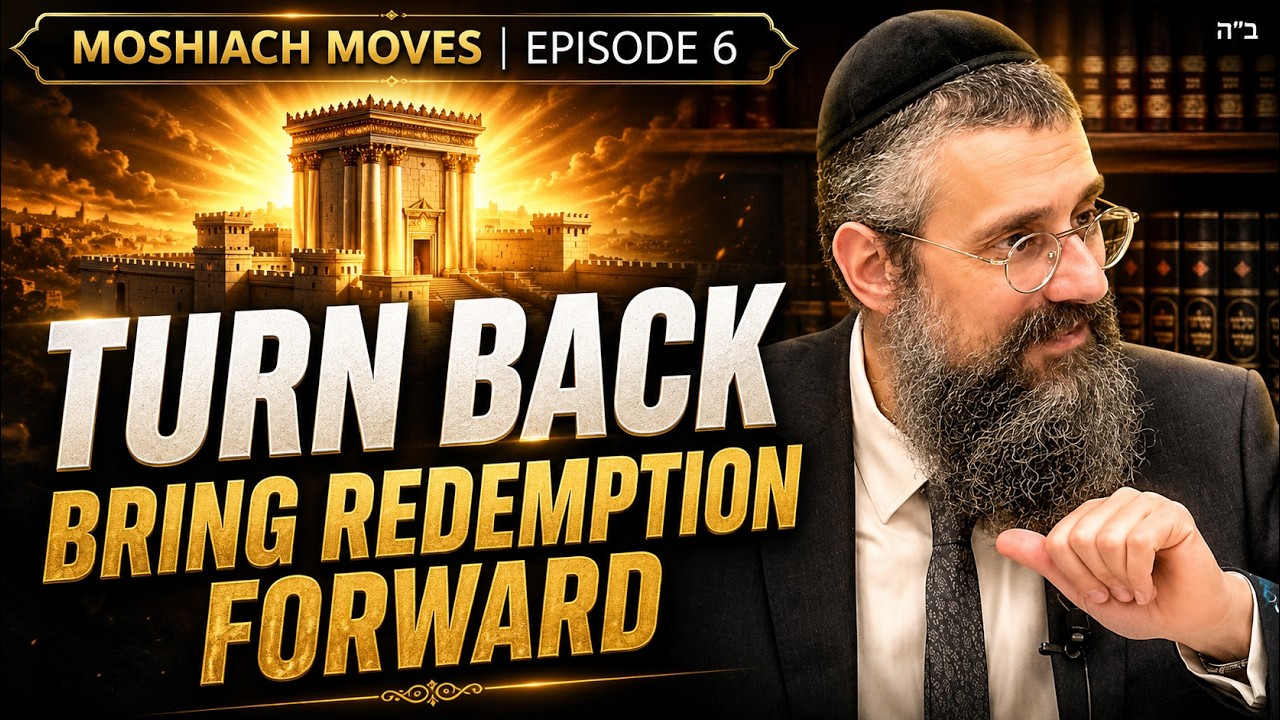 "Moshiach Moves" | The Return Effect | Teshuvah Changes Everything 6/18 Things to Bring Moshiach Now thumbnail