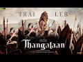 Thangalaan Hindi Trailer Chiyaan Vikram K E Gnanavelraja Pa Ranjith G V Prakash Kumar