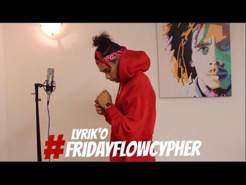 LyriK'O - #FridayFlowCypher (3RD PLACE WINNER)