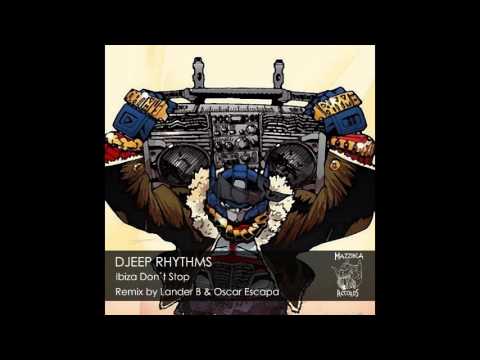 Djeep Rhythms - Ibiza Don`t Stop (Lander B,Oscar Escapa Remix)