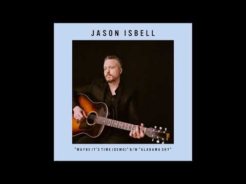 Jason Isbell - Maybe It's Time