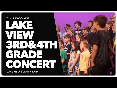 Lakeview Elementary 3rd & 4th Grade Spring Concert 5/22/23
