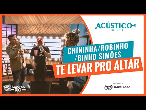 Chininha, Robinho, Binho Simões cantam Trilogia - Te Levar Pro Altar (Acústico FM O Dia) #Unisuam