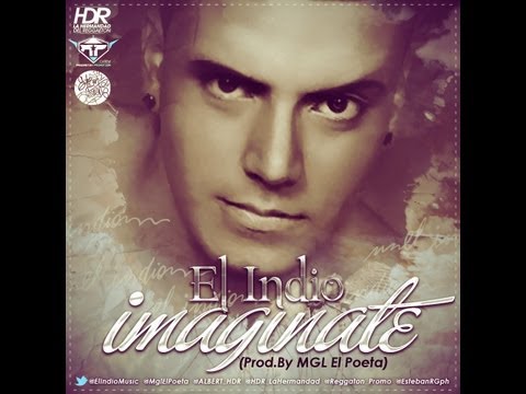 El Indio - Imagínate [Letra] (Prod By Mgl El Poeta)