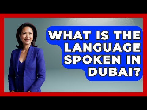 What Is The Language Spoken In Dubai? - The Language Library
