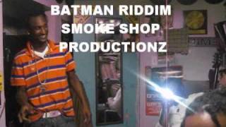 SMOKE SHOP PRODUCTIONZ BATMAN RIDDIM SMUGGLA NEW VYBEZ IAKEY FREESTYLES