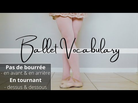 B A L L E T  vocabulary | PAS DE BOURRÉE - en avant & en arrière | EN TOURNANT - dessus & dessous