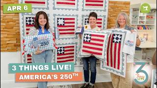 3 Things Live: Easy Patriotic Quilt Ideas to Celebrate America’s 250th
