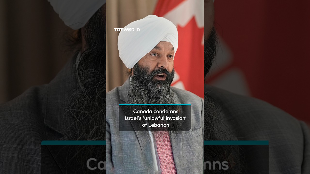 Canada condemns Israel's military operations in Lebanon as unlawful invasion