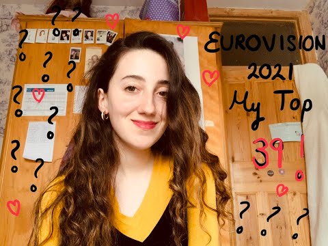 EUROVISION 2021 - MY TOP 39!