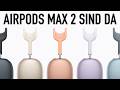 Apple Officially Unveils AirPods Max 2 Here S What You Need To Know