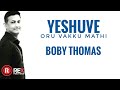 Yeshuve Oru Vaakku Mathi Boby Thomas Album Hallelujah Rex Media House 2019