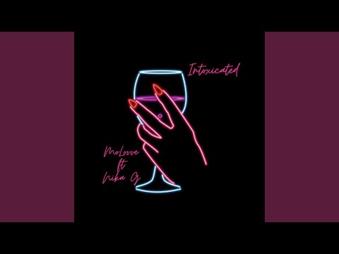 Intoxicated (feat. Nika G)