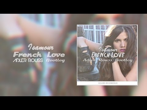Isamour - French Love (Adler Rouss Bootleg) FREE DOWNLOAD