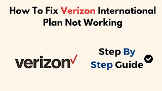 How To Fix Verizon International Plan Not Working