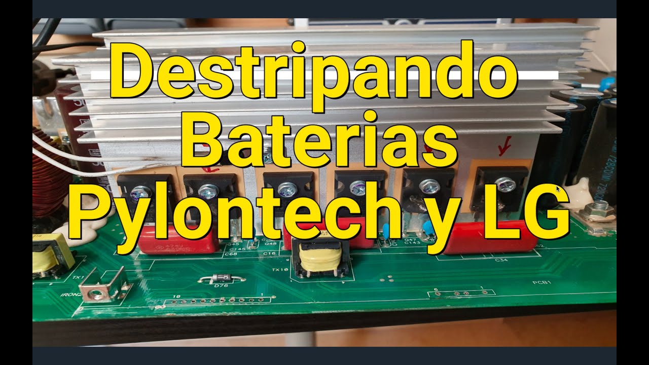 Destripando Baterias Pylontech y LG