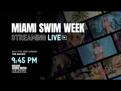 Fashion Runway Shows at Miami Swim Week 2021 by DCSW @ SLS South Beach Hotel | July 11th - 9:45pm