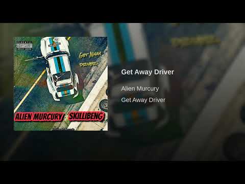 Get Away Driver Ft Skillibeng - Alien Murcury