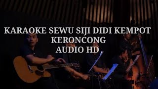 Download lagu KARAOKE KERONCONG SEWU SIJI DIDI KEMPOT mp3 Download lagu KARAOKE KERONCONG SEWU SIJI DIDI KEMPOT mp3