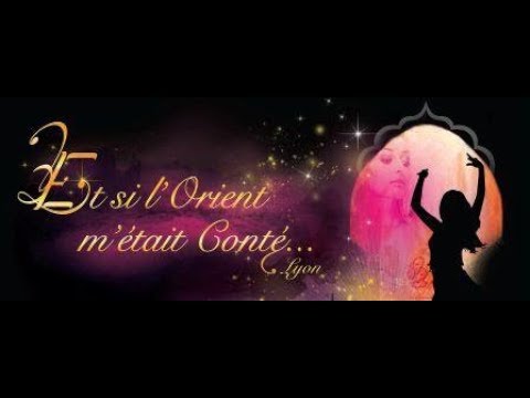 [Danse orientale Lyon] Promo Festival Et si l'orient m'était conté LYON organisé par Soraya Saadi