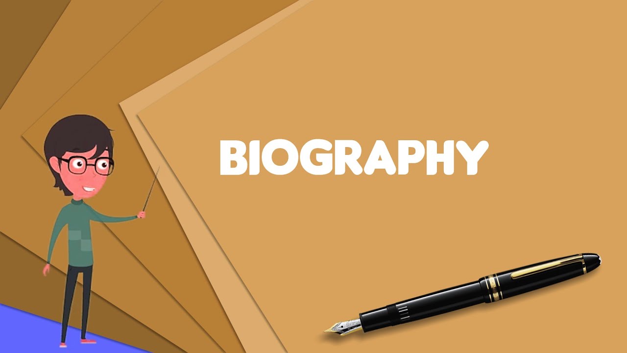 What is Biography Explain Biography, Define Biography, Meaning of Biography