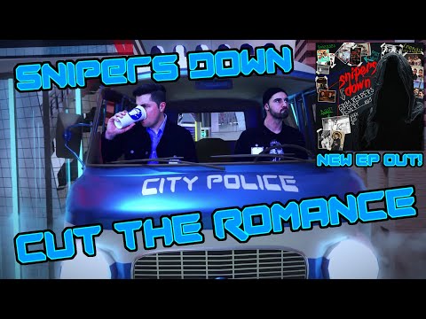 Snipers Down - Cut The Romance (Official Video) [HD]