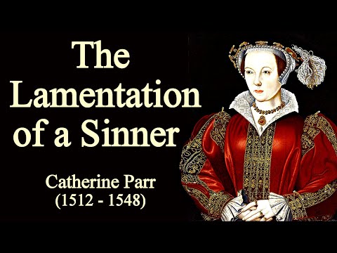 The Lamentation Of A Sinner Catherine Parr 1512 1548 Christian the-lamentation-of-a-sinner-catherine-parr-1512-1548-christian