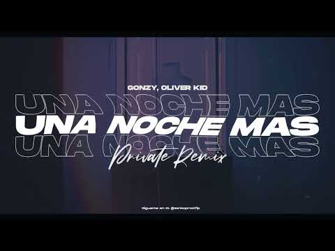 GONZY , OLIVER KID - UNA NOCHE MÁS (REMIX) ZENKO
