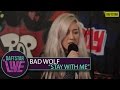 Bad Wolf - Stay With Me (LIVE PERFORMANCE ...