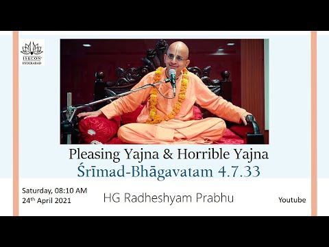 Pleasing Yajna & Horrible Yajna - SB 4.7.33 by HG Radheshyam Prabhu