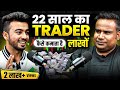 22 साल का Trader कैसे कमाता है लाखों | Podcast with @meharshbhagat | Sagar Sin