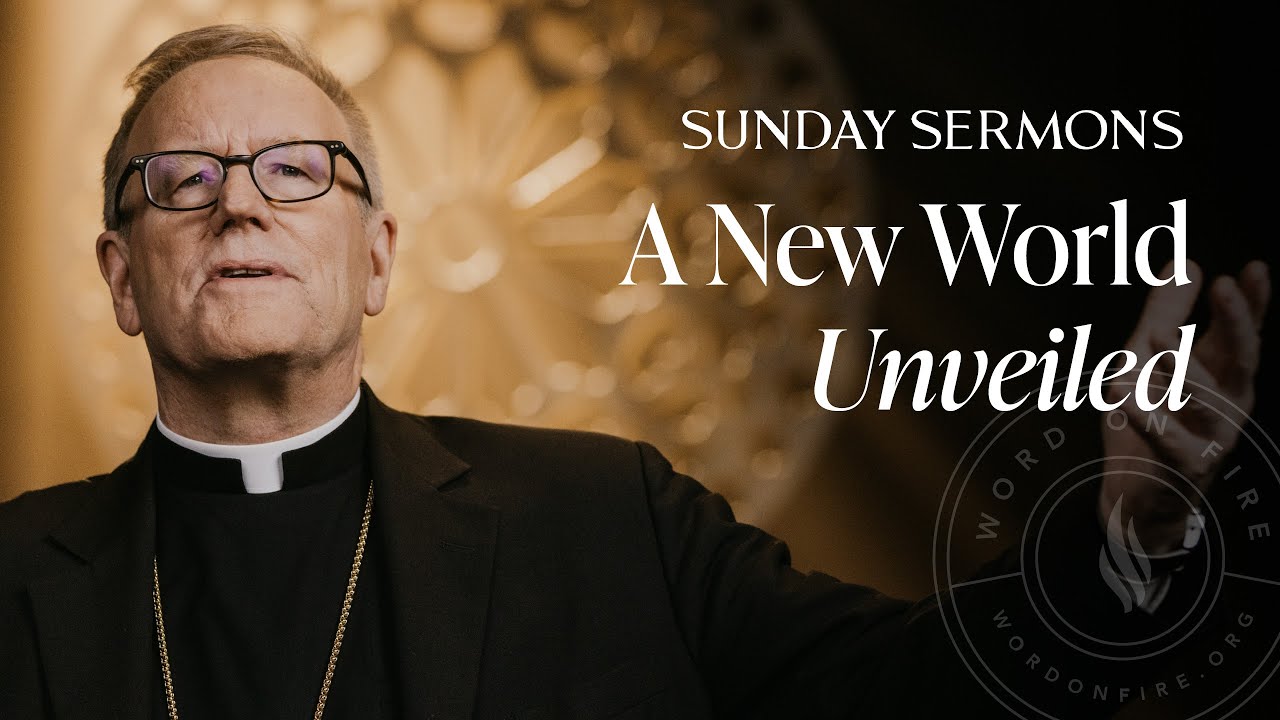 Sunday sermon: A new world unveiled