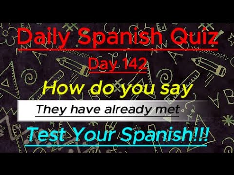 Daily Spanish Quiz!!! Day 142