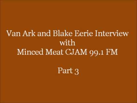 Van Ark and Blake Eerie Interview with Minced Meat on CJAM 99 1 FM part 3