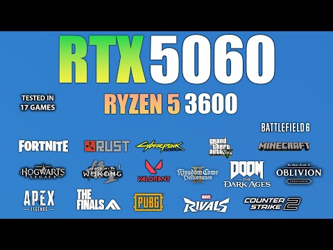 RTX 5060 + Ryzen 5 3600 : Test in 17 Games - RTX 5060 Gaming