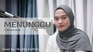 Download lagu MENUNGGU - NURTITA FADILAH (Akustik version) | H.Rhoma Irama cover mp3